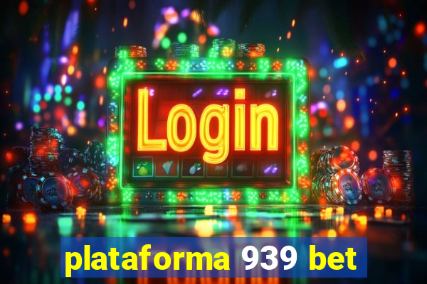 plataforma 939 bet